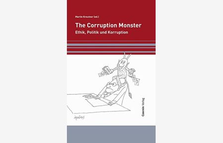 The corruption monster - Ethik, Politik und Korruption.   - Martin Kreutner (ed.).