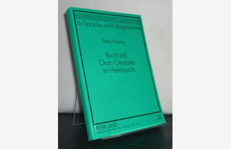 Recht und Ordo-Gedanke im Helmbrecht. Von Petra Menke. (= Germanistische Arbeiten zu Sprache und Kulturgeschichte, Band 24).