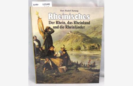 Rheinisches. Der Rhein, das Rheinland und die Rheinländer.