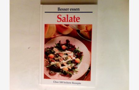Salate : über 100 leckere Rezepte. Besser essen