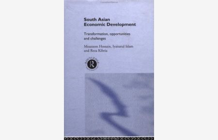 South Asian Economic Development: Transformation, Opportunities and Challenges (Routledge Siena Studies in Political Economy)
