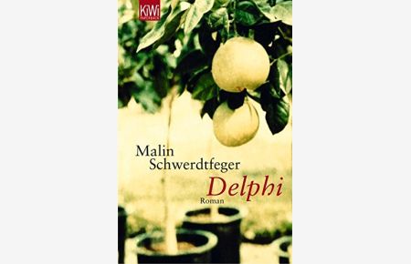 Delphi : Roman.   - Malin Schwerdtfeger / KiWi ; 953 : Paperback