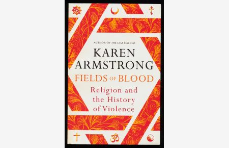 Fields of Blood : Religion and the History of Violence.