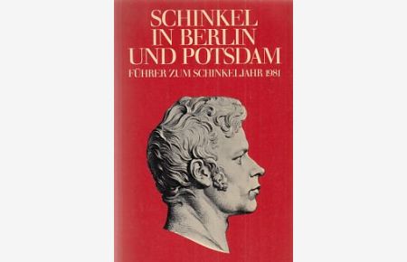 Schinkel in Berlin und Potsdam : Führer zum Schinkeljahr 1981.   - Text von Brigitte Stamm. Hrsg. vom Senat von Berlin, Arbeitskreis Schinkel 200.