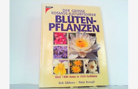 Der Große Kosmos - Naturführer Blütenpflanzen. Über 1900 Arten in 1500 Farbfotos.