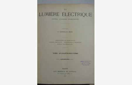 La Lumiere Electrique. Journal universel d'Electricite. Tome quarante-neuvieme (1893).