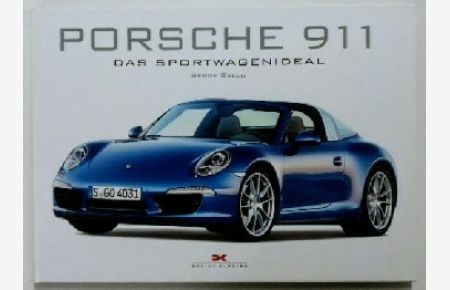 Porsche 911: Das Sportwagenideal.