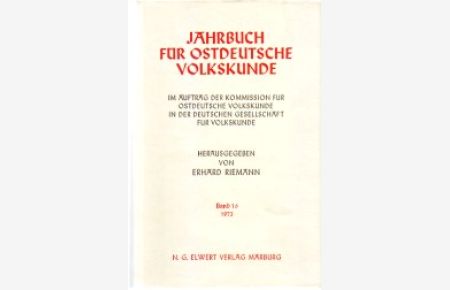 Jahrbuch für ostdeutsche Volkskunde; Band 16.   - Im Auftrag der Kommission für ostdeutsche Volkskunde in der deutschen Gesellschaft für Volkskunde.