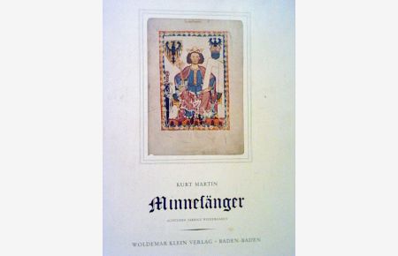 Minnesänger: Achtzehn farbige Wiedergaben aus der Manessischen Liederhandschrift.