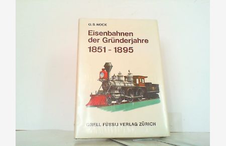 Eisenbahnen der Gründerjahre 1851-1895.