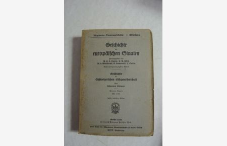 Geschichte der Schweizerischen Eidgenossenschaft. Bd. 4. Bis 1798.   - (= Geschichte der europäischen Staaten, 26. Werk)
