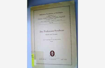 Das Parkinson-Syndrom. Klinik und Therapie. Bibliotheca Psychiatrica et Neurologica, Fasc. 109.
