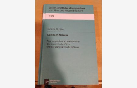 Das Buch Nahum.   - Eine vergleichende Untersuchung des masoretischen Texts und der Septuagintaübersetzung.