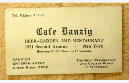 Visitenkarte des Cafe Danzig. Beer Garden and Restaurant 1571 Second Avenue - New York (Dancing, Entertainment, Check-Room Free. The Most Reasonable and Coziest Place in Yorkville)