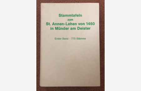 600 Stammtafeln zum St. Annen-Lehnen von 1460 in Münder-Deister.   - Die Nachkommenschaft des Hans Prignitzen, Bürgers in Münder um 1482, u. der Gesa, geb. Lüder. Erster Band 775 Stämme