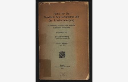 Archiv für òie Geschichte des Sozialismus und der Arbeiterbewegung. ln Verbindung mit einer Reihe namhafter Fachmänner aller Länder.