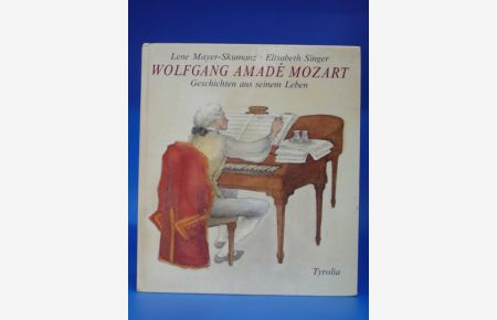 Wolfgang Amadè Mozart. Geschichten aus seinem Leben.