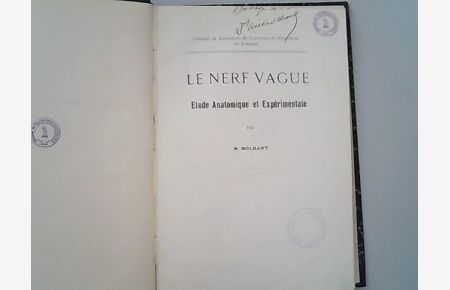 Le Nerf vague : etude anatomique et experimentale.   - Travail du Laboratoire de Neurologie de l'Universite de Louvain.