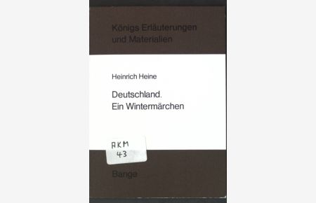 Erläuterungen zu Heinrich Heine Deutschland, ein Wintermärchen.   - Königs Erläuterungen und Materialien ; Bd. 62