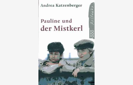 Pauline und der Mistkerl : der Familienfilm im ZDF (Rororo ; 21175 : Rotfuchs)