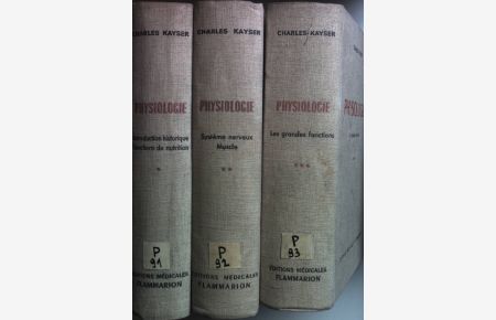 Physiologie (3 tomes cpl. / 3 Bände KOMPLETT) - Tome I: Introduction historique, Les fonctions de nutrition/ Tome II: Systeme nerveaux. Muscle/ Tome III: Les grandes fonctions (Nutrition exceptée)