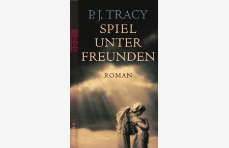 Spiel unter Freunden : Roman.   - P. J. Tracy. Dt. von Teja Schwaner / Rowohlt-Paperback