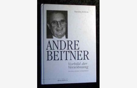 Andre Beitner : Vorbild der Versöhnung ; ein Leben als Jude in Deutschland.