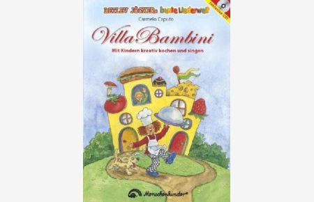 Villa Menschenkinder : mit Kindern kreativ kochen und singen Buch, ohne CD