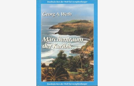 Märchentraum der Karibischen Inseln : alte u. neue Märchen.   - Georg A. Weth / Inselmärchen der Welt