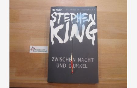 Zwischen Nacht und Dunkel : Novellen.   - Stephen King. Aus dem Amerikan. von Wulf Bergner