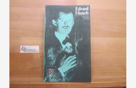 Edvard Munch.   - mit Selbstzeugnissen u. Bilddokumenten dargest. von Matthias Arnold / Rowohlts Monographien ; 351