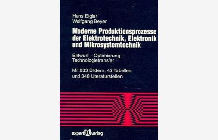 Moderne Produktionsprozesse der Elektrotechnik, Elektronik und Mikrosystemtechnik: Entwurf - Optimierung - Technologietransfer (Reihe Technik)