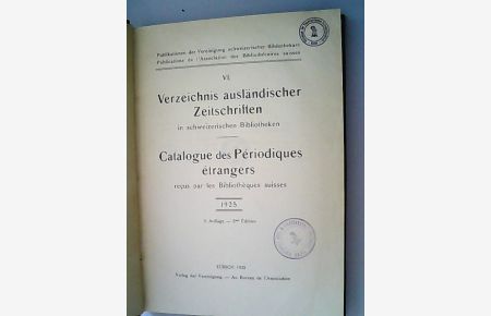 Verzeichnis ausländischer Zeitschriften in schweizerischen Bibliotheken. 1925. Repertoire des periodiques etrangers recus par les bibliotheques suisses. 1925.