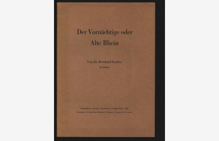 Der Vornächtige oder Alte Rhein.   - Separatabdruck aus: Rorschacher Neujahrsblatt, 1935.