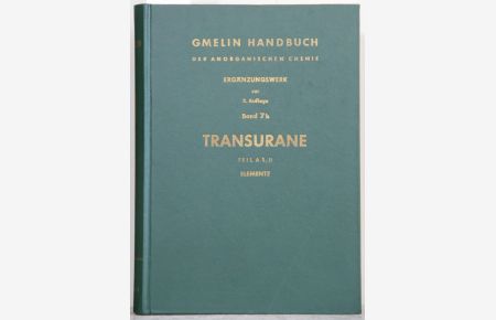 Gmelin Handbuch der anorganischen Chemie. (Handbook of Inorganic and Organometallic Chemistry). 8th edition. Ergänzungswerk Band 7b. Transurane, Teil A 1, II: Die Elemente. Von Günter Koch. Mit 89 Figuren.