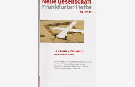 Die Neue Gesellschaft-Frankfurter Hefte. Heft 10. 2015.   - Thema: Ja - Nein - Vielleicht.