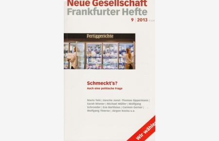 Die Neue Gesellschaft-Frankfurter Hefte. Heft 9. 2013  - Das Thema: Schmeckt's?