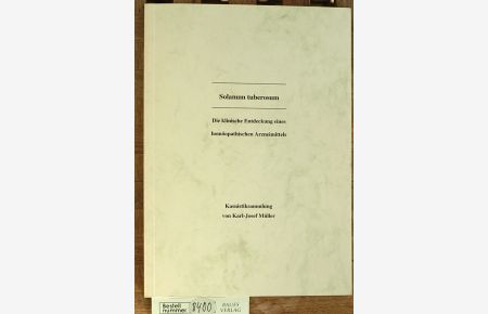 Solanum tuberosum  - Die klinische Entdeckung eines homöopathischen Arzneimittels. Kasuistiksammlung von Karl-Josef Müller