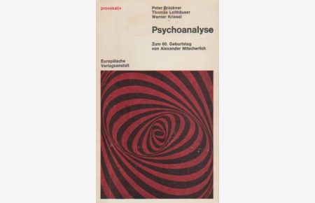 Psychoanalyse : Zum 60. Geburtstag von Alexander Mitscherlich. Krit. Beitr.   - Peter Brückner ; Thomas Leithäuser ; Werner Kriesel / [Sammlung] res novae : provokativ