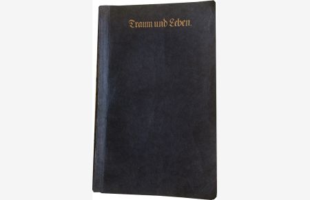 Traum und Leben: Gedichte einer früh Vollendeten.   - Posthume Ausgabe.