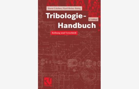 Tribologie-Handbuch. Reibung und Verschleiß.