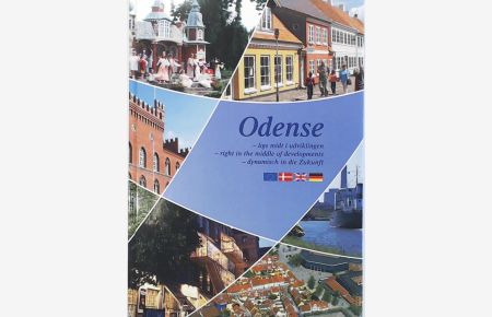 Odense - lige midt i udviklingen / Odense - dynamisch in die Zukunft / Odense - right in the middle of developments