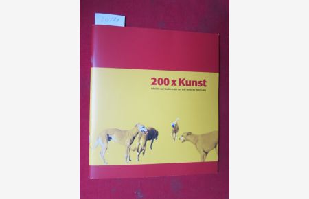 200 x Kunst : Arbeiten von Studierenden der UdK Berlin im Hotel Gates.   - Katalog zur Ausstellung.