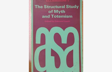 The Structural Study of Myth and Totemism (A. S. A. Monographs)