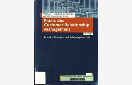 Praxis des Customer-relationship-Management : Branchenlösungen und Erfahrungsberichte.
