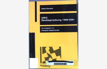 UWG-Rechtsprechung 1989 - 2001.   - Centre du Droit de l'Entreprise (Droit Industriel, Droit d'Auteur, Droit Commercial) de l'Université de Lausanne / Université de Lausanne. Centre du droit de l'entreprise: Publication ; 47
