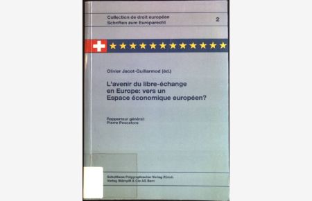 L'avenir du libre-échange en Europe: vers un Espace économique européen?  - Collection de droit européen 2. Schriften zum Europarecht 2.
