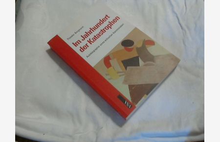 Im Jahrhundert der Katastrophen : Autobiographie eines kritischen Kommunisten.   - Theodor Bergmann