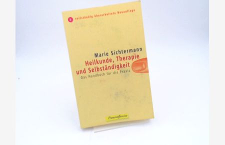 Heilkunde, Therapie und Selbständigkeit : das Handbuch für die Praxis.