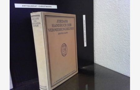 Jordan, Wilhelm: Handbuch der Vermessungskunde; Teil: Bd. 1. , Ausgleichs-Rechnung.   - Fortges. von C. Reinhertz. Bearb. von O. Eggert